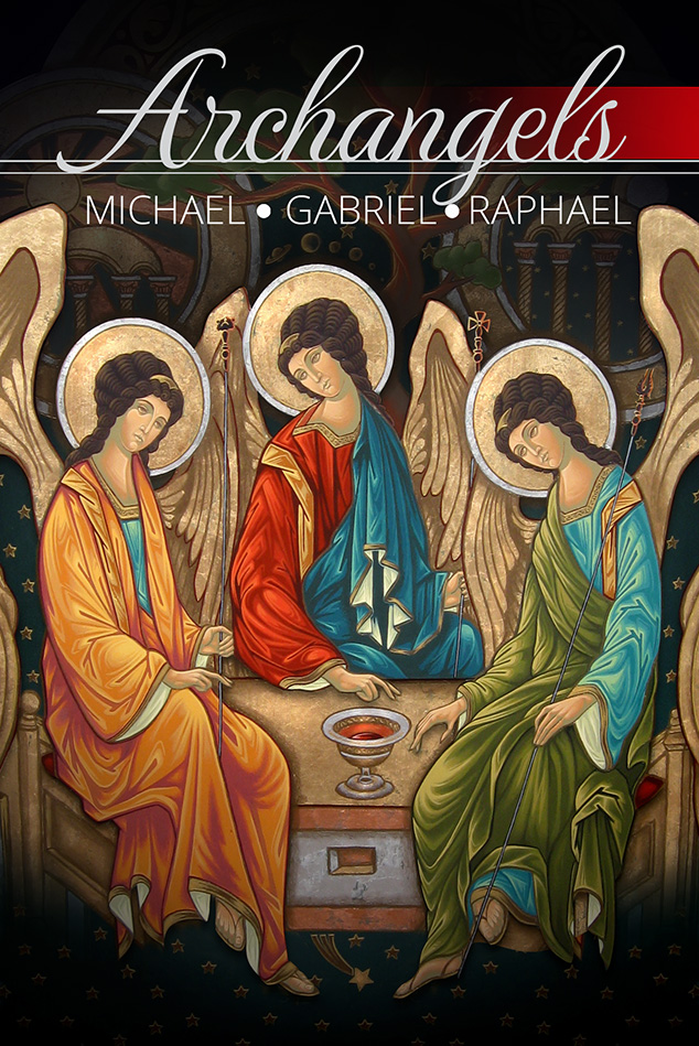 The Holy Archangels Michael, Gabriel and Raphael : Tuesday 29th